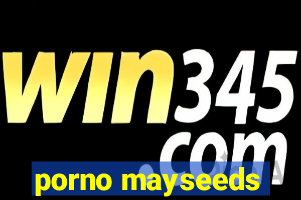 porno mayseeds